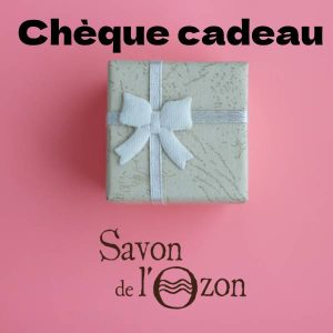 Accueil Chèque cadeau Savon de l'Ozon